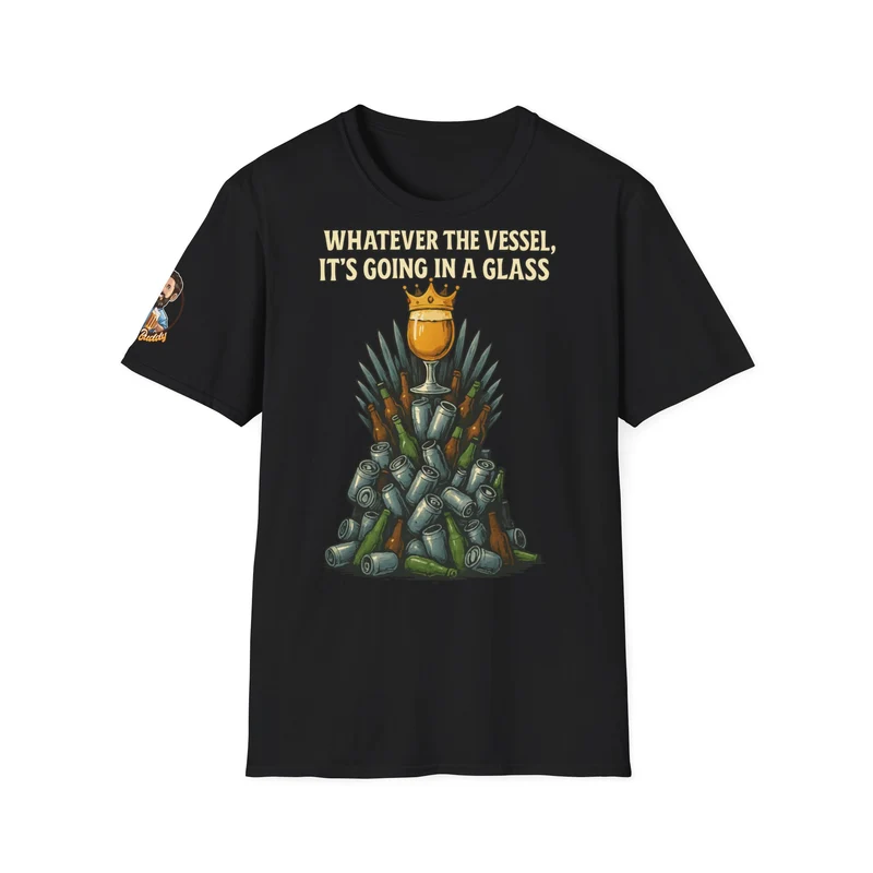 Unisex Softstyle T-Shirt - Whatever the Vessel, It's Going in a Glass