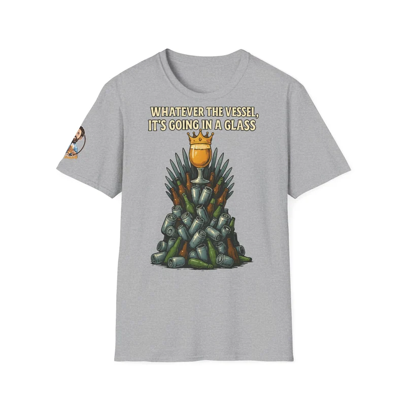 Unisex Softstyle T-Shirt - Whatever the Vessel, It's Going in a Glass
