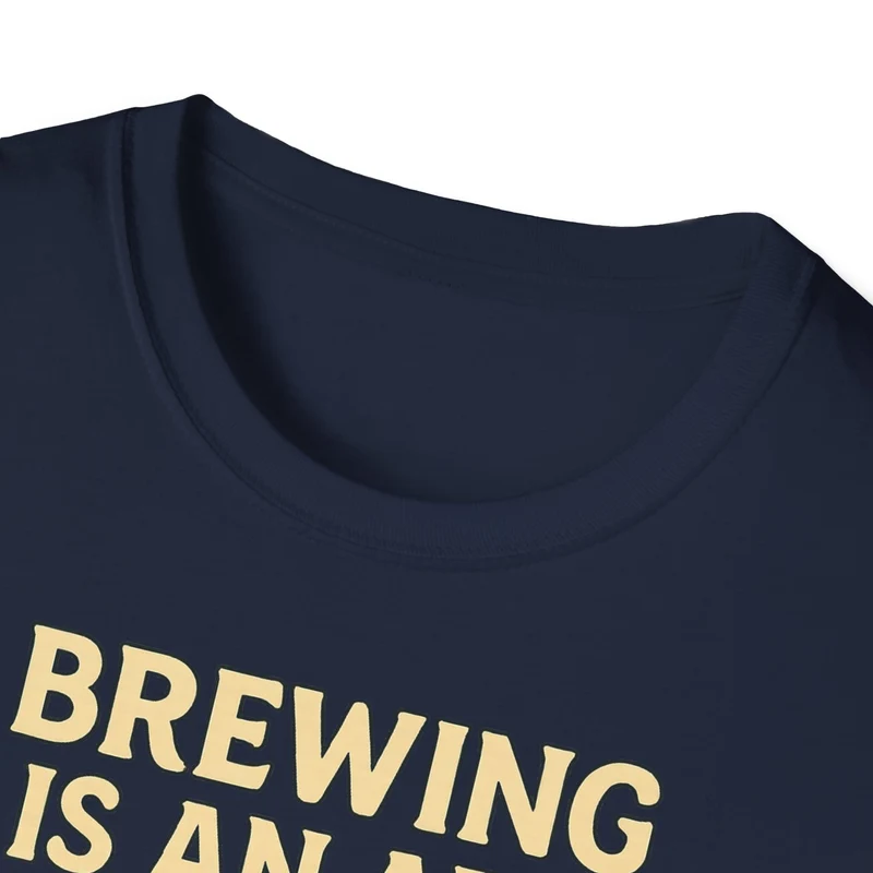 Unisex Softstyle T-Shirt - Brewing is an art
