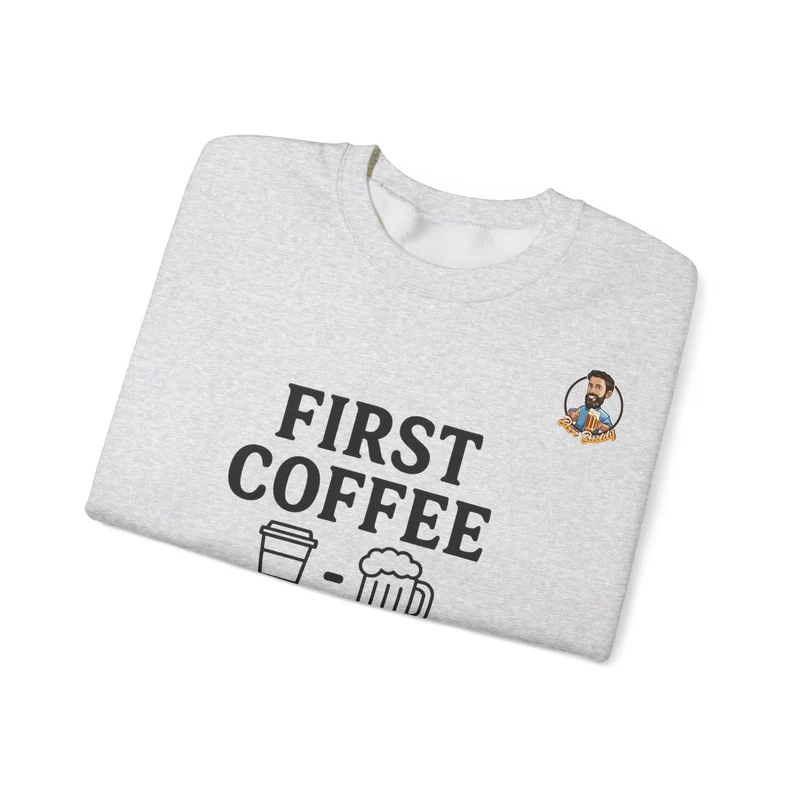 Unisex Heavy Blend™ Crewneck - First Coffee - Beer Later