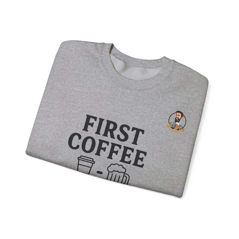 Unisex Heavy Blend™ Crewneck - First Coffee - Beer Later