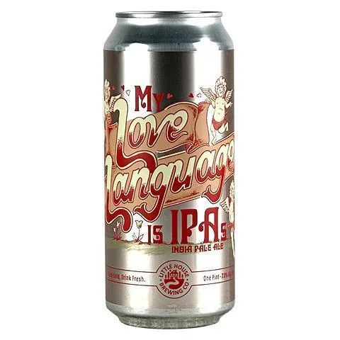 Beer Little House Brewing Co 4pk My Love Language is IPA’s
